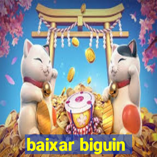 baixar biguin